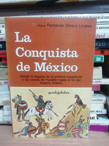 La Conquista De México/ Fernando Orozco Linares 