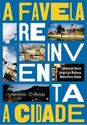 A Favela Reinventa A Cidade - 1ªed.(2020) - Livro