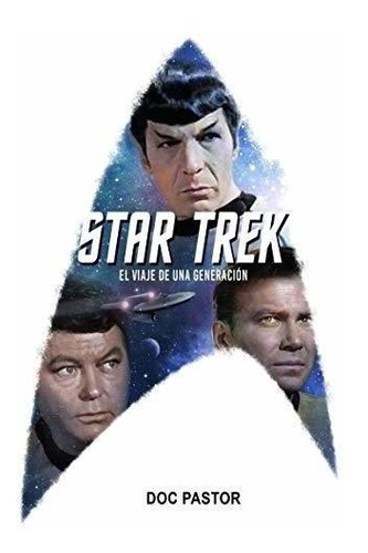 Star Trek  El Viaje De Una Generacion