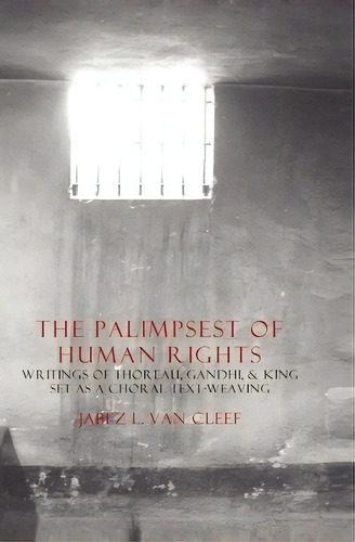 The Palimpsest Of Human Rights, De Jabez L Van Cleef. Editorial Createspace Independent Publishing Platform, Tapa Blanda En Inglés