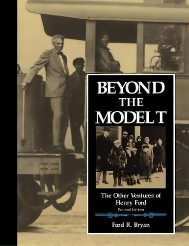 Beyond The Model T, De Ford R. Bryan. Editorial Wayne State University Press, Tapa Blanda En Inglés
