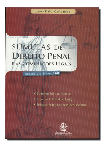 SUMULAS DE DIREITO PENAL E AS COMINACOES LEGAIS, de Oswaldo Colombo. Editora LEMOS E CRUZ, capa mole em português