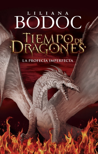 Tiempo De Dragones 1 - La Profecia Imperfecta- Bodoc Liliana