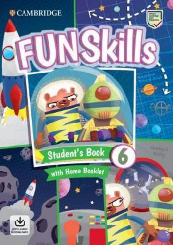 Fun Skills 6  -    Student's Book W/home Booklet And Downloa