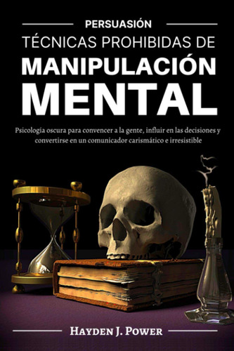 Tcnicas Prohibidas De Manipulacin Mental: Persuasin (3 Bi