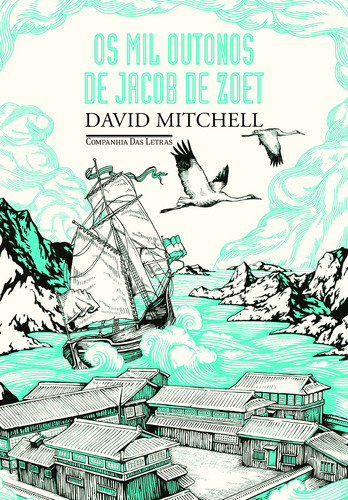 Os mil outonos de Jacob de Zoet, de Mitchell, David. Editora Schwarcz SA, capa mole em português, 2015