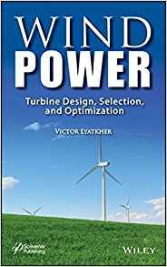 Wind Power Turbine Design, Selection, And Optimization