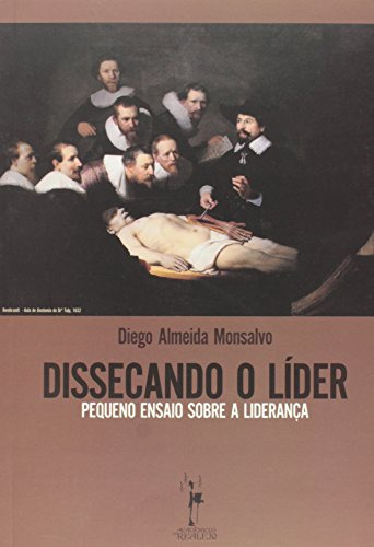 Libro Dissecando O Líder Pequeno Ensaio Sobre A Liderança De