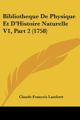 Libro Bibliotheque De Physique Et D'histoire Naturelle V1...