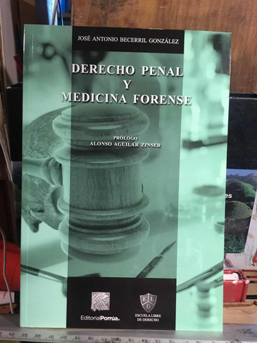 Derecho Penal Y Medicina Forense José Antonio Becerril Gon