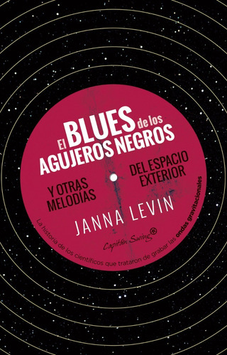 El Blues De Los Agujeros Negros - Janna Levin - Capitan Swin