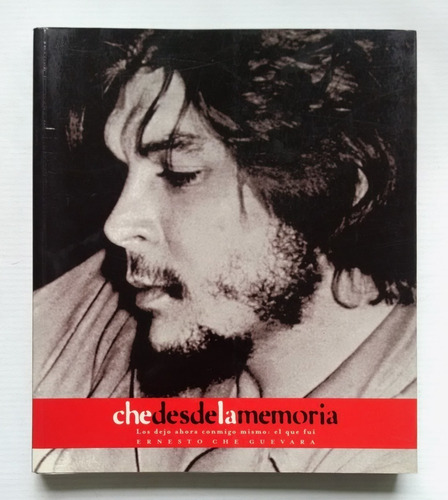 Che Guevara Desde La Memoria - Los Dejo Ahora Conmigo Mismo