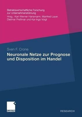 Neuronale Netze Zur Prognose Und Disposition Im Handel - ...