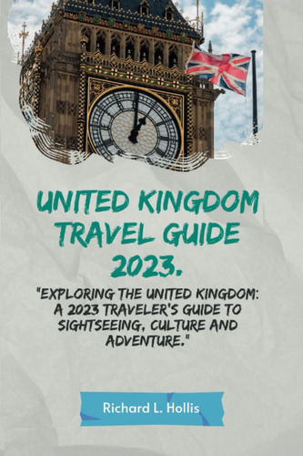 Libro: United Kingdom Travel Guide 2023.:  Exploring The A