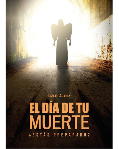 El Día De Tu Muerte, De Lizeth Alaniz. Editorial Braun Ediciones, Tapa Blanda, 2021