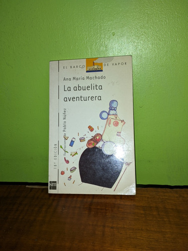 Libro, La Abuelita Aventurera - Ana María Machado