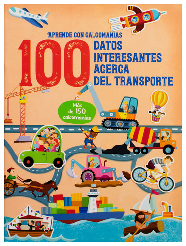 Aprende con Calcomanías: 100 Datos Interesantes Acerca del Trasporte.: Libro Interactivo con calcomanías : 100 Datos Interesantes acerca del transporte, de Varios. Editorial Jo Dupre Bvba (Yoyo Books), tapa blanda en español, 2022