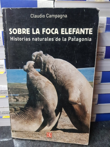 Sobre La Foca Elefante ( Historias Naturales De La Patagonia