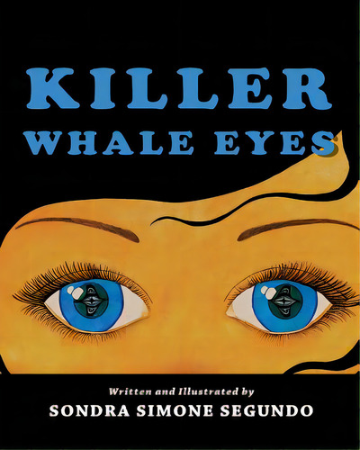 Killer Whale Eyes, De Dye, Kathy. Editorial Createspace, Tapa Blanda En Inglés