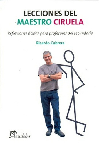 Lecciones Del Maestro Ciruela, De Cabrera, Ricardo. Editorial Eudeba, Edición 2012 En Español