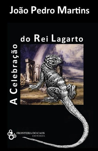 Libro A Celebração Do Rei Lagarto - Pedro Martins, Joao