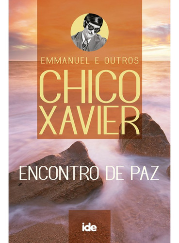 Encontro De Paz: Não Aplica, De Médium: Francisco Cândido Xavier / Ditado Por: Emmanuel. Série Não Aplica, Vol. Não Aplica. Editora Ide, Capa Mole, Edição Não Aplica Em Português, 2023