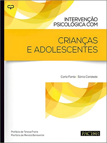 Intervenção Psicológica Com Crianças E Adolescentes, De Caridade, Sónia / Fonte, Carla. Editorial Pactor, Capa Mole Em
