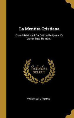 Libro La Mentira Cristiana : Obra Hist Rica I De Cr Tica ...