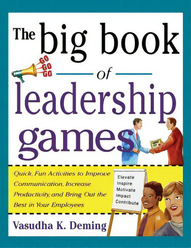Big Book Of Leadership Games: Quick, Fun Activities To Improve Communication, Increase Productivi..., De Deming. Editorial Mcgraw Hill Book Co, Tapa Dura En Inglés