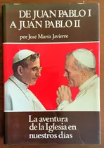 Comprar De Juan Pablo I A Juan Pablo Ii La Aventura De La Iglesia 