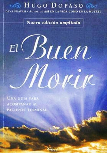 El Buen Morir, De Hugo Dopaso. Editorial Deva''s, Tapa Blanda, Edición 2015 En Español, 2015