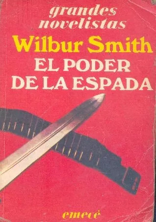 Wilbur A. Smith: El Poder De La Espada
