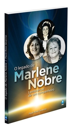 Legado De Marlene Nobre - Lembranças De Um Companheiro: Não Aplica, De : Paulo Rossi Severino. Série Não Aplica, Vol. Não Aplica. Editora Fe, Capa Mole, Edição Não Aplica Em Português, 2016