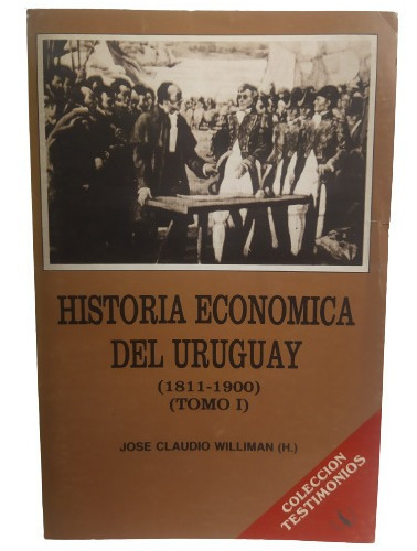 Historia Económica Del Uruguay  1811-1900 Tomo I
