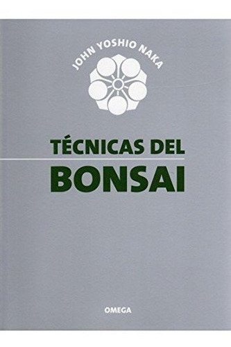 Tecnicas Del Bonsai I (guías Del Naturalista-bonsái)