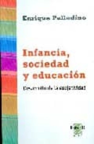 Libro Infancia Sociedad Y Educacion Desarrollo De La Subjeti