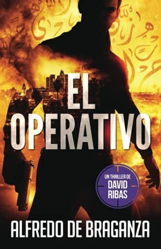 El Operativo: 1 (david Ribas (thrillers En Español)), De De Braganza, Alfredo. Editorial Independently Published, Tapa Blanda En Español