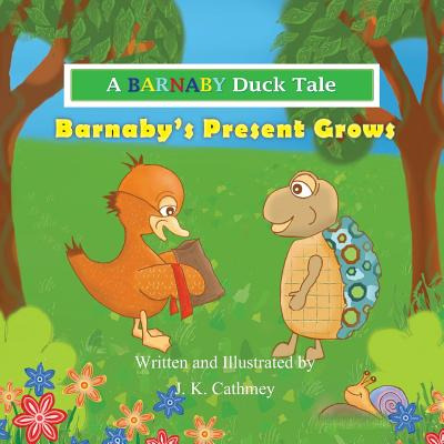 Libro Barnaby's Present Grows: A Barnaby Duck Tale - Cath...