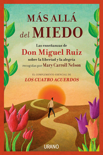 Mas Alla Del Miedo: Las Ensenanzas De Don Miguel Ruiz Recogi