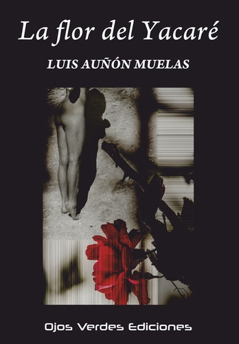Libro La Flor Del Yacare - Luis Aunon Muelas