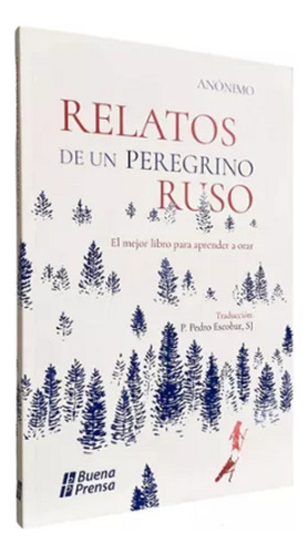 Relatos De Un Peregrino Ruso Libro Para Aprender A Orar