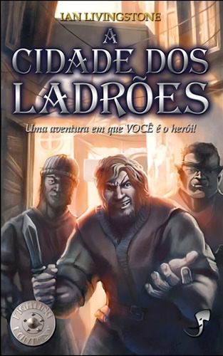 Cidade Dos Ladroes, A: Uma Aventura Em Que Você É O Herói!, De Livingstone, Ian., Vol. 1. Editorial Jambo, Capa Mole Em Português