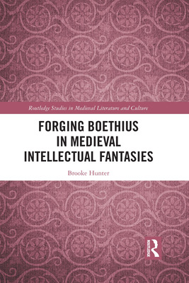 Libro Forging Boethius In Medieval Intellectual Fantasies...