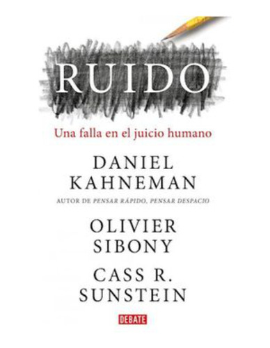 Libro Ruido Un Fallo En El Juicio Humano