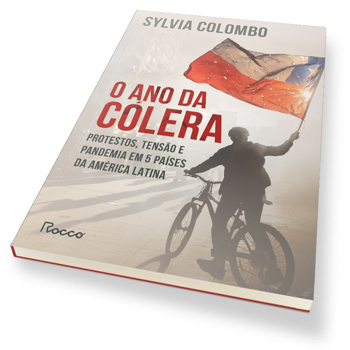 O ano da cólera: Protestos, tensão e pandemia em 5 países da América Latina, de Colombo, Sylvia. Editorial Editora Rocco Ltda, capa mole em português, 2021