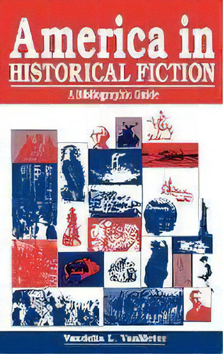 America In Historical Fiction : A Bibliographic Guide, De Vandelia L. Vanmeter. Editorial Abc-clio, Tapa Dura En Inglés, 1997