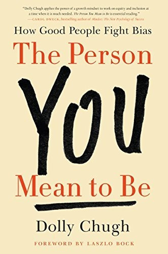 Book : The Person You Mean To Be How Good People Fight Bias