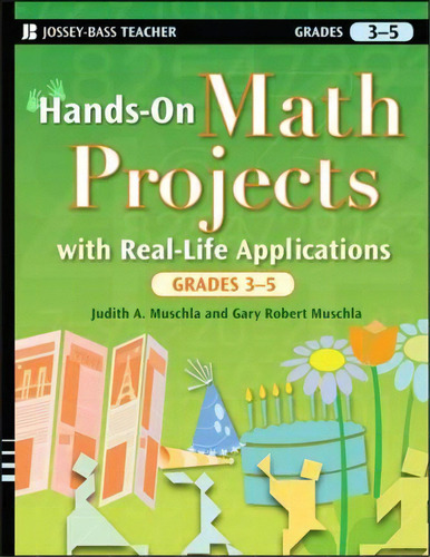 Hands-on Math Projects With Real-life Applications, Grades 3-5, De Judith A. Muschla. Editorial John Wiley Sons Ltd, Tapa Blanda En Inglés