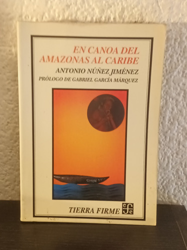 En Canoa Del Amazonas Al Caribe - Antonio Nuñez Jimenez