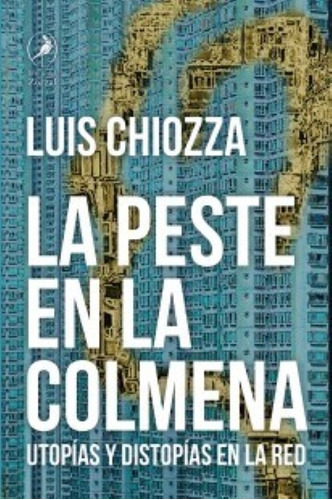 La Peste En La Colmena Chiozza Luis - Libros Del Zorzal Riv 